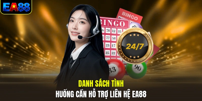 danh sach tinh huong can ho tro lien he ea88 danh sach tinh huong can ho tro lien he ea88