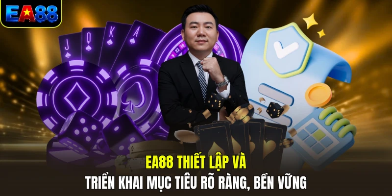 ea88 thiet lap va trien khai muc tieu ro rang ben vung ea88 thiet lap va trien khai muc tieu ro rang ben vung